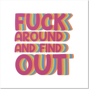 Fuck Around And Find Out - colour Posters and Art